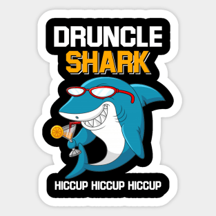 Druncle Shark Hiccup Hiccup Hiccup Drunk Uncle Sticker